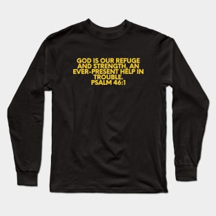 Bible Verse Psalm 46:1 Long Sleeve T-Shirt